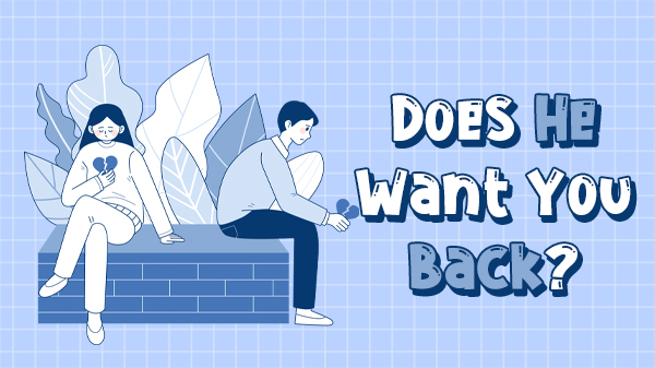Does He Want You Back?๐ญ