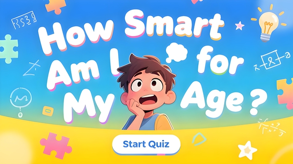 ๐คHow Smart Am I for My Age?๐ง